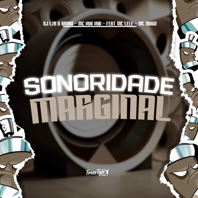Sonoridade Marginal (feat. MC LELE & MC Mago) - Single