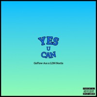 Yes U Can (feat. GoFlow Ace) - Single - LDN Noctis