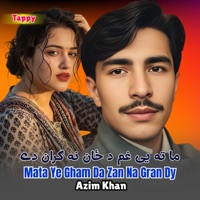Mata Ye Gham Da Zan Na Gran Dy Tappy - Single - Azim Khan