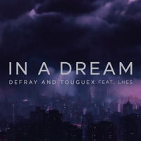 In a Dream (feat. Lhes) - Single - Defray and Touguex