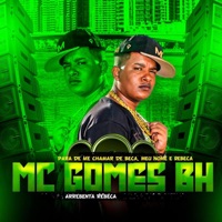 Pare de Me Chamar de Beca Meu Nome É Rebeca, Arrebenta Rebeca - Single - Mc Gomes BH