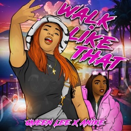 Walk Like That (feat. Anike & Wande) Queen Lee