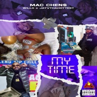 My Time (feat. MAC CHEN$ & Jayvthahottest) - Single - Willo
