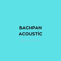 Bachpan Acoustic (feat. Talvol) - Single - Anaesh