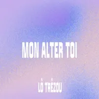 Mon alter toi — Lo Trezou