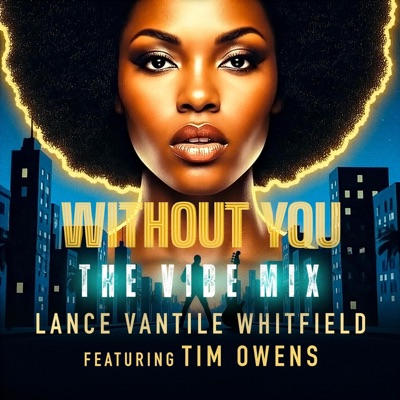 Without You (feat. Tim Owens) [The Vibe Mix] - Single