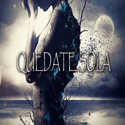 Quédate sola (feat. mr nicke, kander, miyano & bilisiano) - Single
