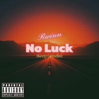 No Luck (Keep Grindin') - Single - Rwinn