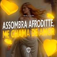 Assombra Afroditte, Me Chama de Amor - Single - Treyce