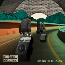 Unified Highway - Losing My Religion