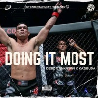 Doing It Most (feat. DeSiz & Unknxwn) - Single - Kazibuda