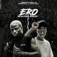 Ero Mainland (feat. eizzyboi) - Single - Demmah oho