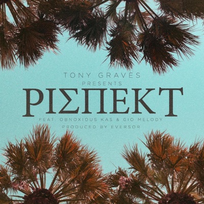 Respect (feat. Obnoxious Kas & Gio Melody) - Single
