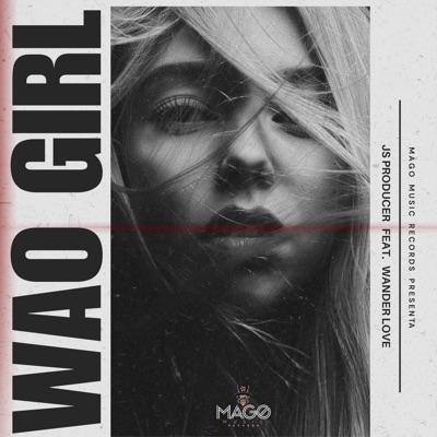 Wao Girl (feat. Wander Love & Mago Music Records) - Single