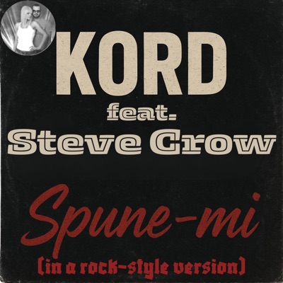 Spune-mi (feat. Steve Crow) [in a rock-style version] - Single