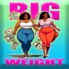 Big Weight