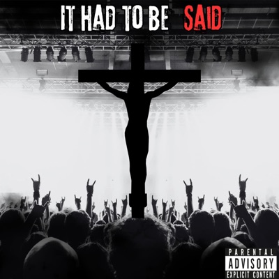 IT HAD TO BE SAID EP