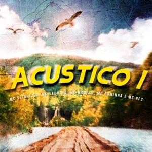 Acústico 1 (feat. MC RF3, Mc Naninha & Mc Leonina)