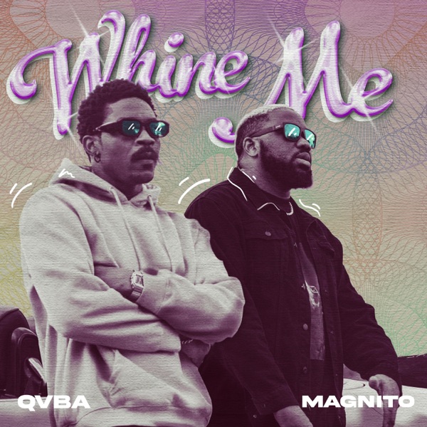 Whine Me (feat. Magnito)