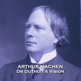Dr Duthoit's Vision: From their pens to your ears, genius in every story