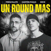 Un Round Más (feat. Gaston Pauls) - Single - Frescolate & DeCe