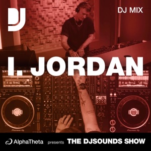 I. JORDAN: DJsounds Show, Feb 26, 2025 (DJ Mix)
