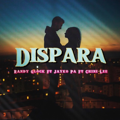 Dispara (feat. Chini Lee & Jayko Pa) - Single