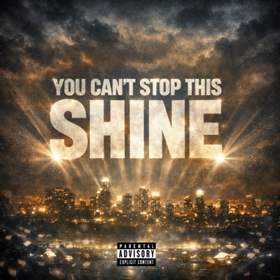 You Cant Stop This Shine (feat. K-Wood) - Single