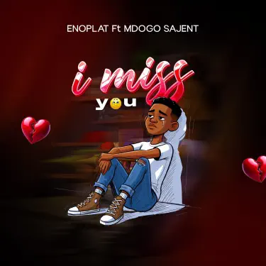 I Miss You (feat. Mdogo Sajenttz)