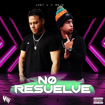 No Resuelve (feat. Rejo Vm) - Single