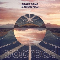 Crossroad - Single - Space Gang & Nikko Mad