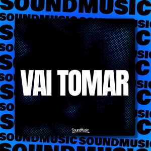 Vai Tomar (feat. MC DV OFICIAL)