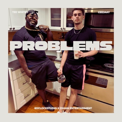 Problems (feat. Tee Whitey) - Single