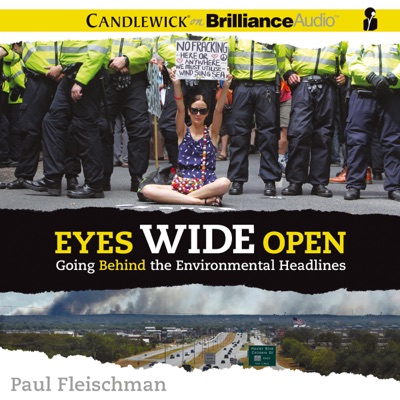 Eyes Wide Open: Going Behind the Environmental Headlines  (Unabridged)