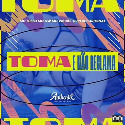 Toma e Não Reclama (feat. MC VN 085) - Single