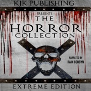 The Horror Collection (Extreme Edition) (Unabridged) - Matt Shaw, Kyle M Scott, David Owain Hughes, Nic Brady, Natasha Sinclair, Matthew M Clarke & Kevin J. Kennedy