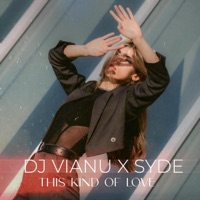 This Kind of Love (feat. SYDE) - Single - Dj Vianu