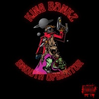 SMOOTH OPERATOR - Single - King Bankz