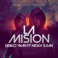 La Mision (feat. Nicky Saan) - Single - Liriko Wan