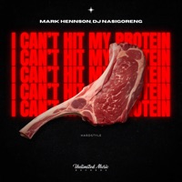 I Can't Hit My Protein - Hardstyle - Single - Kaisheps, Mark Hennson & Dj Nasigoreng