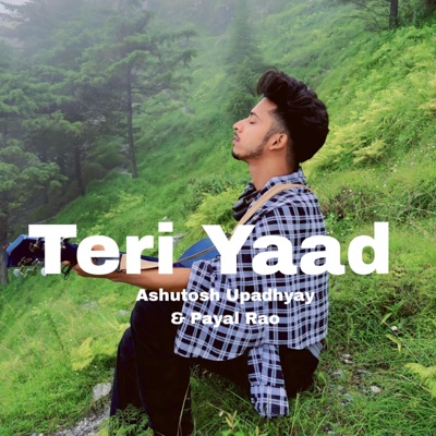 Teri yaad (feat. Ashutosh upadhyay & Payal Rao) - Single