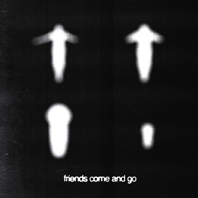 friends come and go - Single