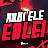 Aqui Ele É a Lei - Single - DJ PSILVA