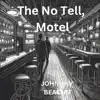 The No Tell, Motel