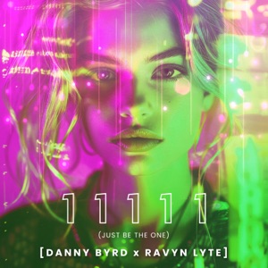 11111 (Just Be the One) [Danny Byrd Mix]