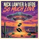 So Much Love Nick Lawyer Presents Single