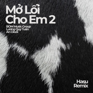 Mở Lối Cho Em 2 (Hasu Remix)