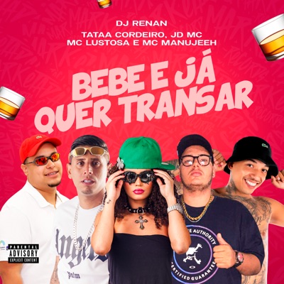 Bebe e Já Quer Transar (feat. Dj Renan & Mc Manujeeh) - Single
