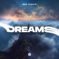Dreams - Single - Not Kiddin