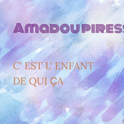 Amadou Piress - C' Est L' Enfant De Qui Ça